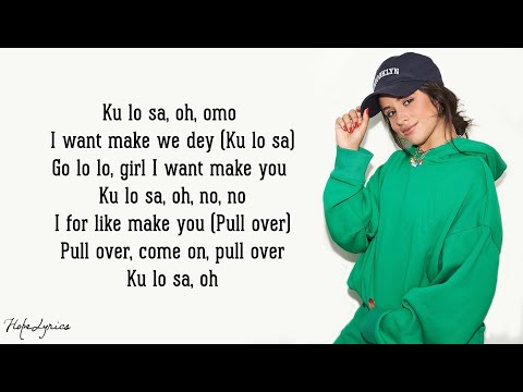 Oxlade, Camila Cabello - KU LO SA (Lyrics)
