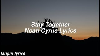 Stay Together || Noah Cyrus Lyrics