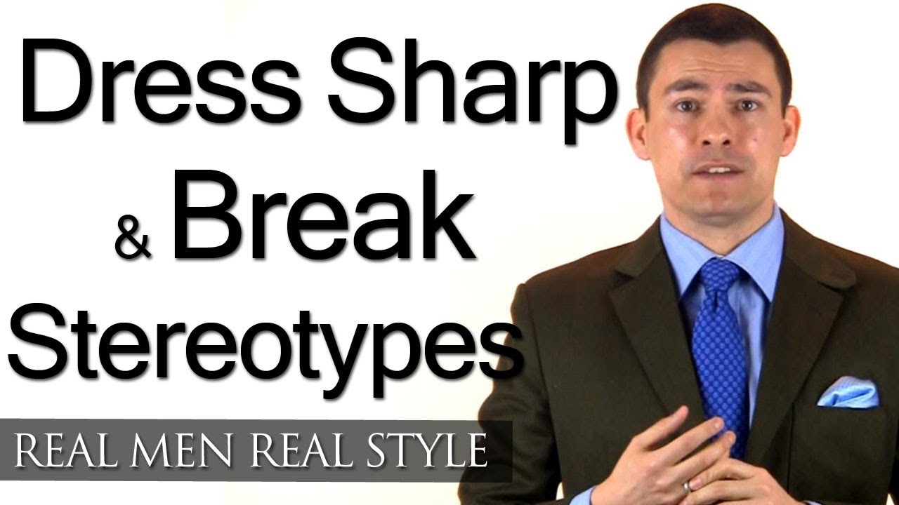 Dressing Sharp To Break Stereotypes - Can A Well Dressed Man Overcome Negative First Impressions?