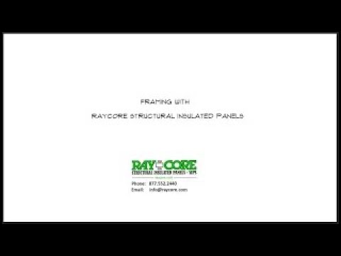 How to Build with RAYCORE Structural Insulated Panels ® SIPs – It’s Easy!