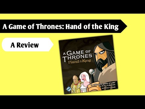 How it Feels to be the Hand of the King: A Review of A Game of Thrones Hand of the King