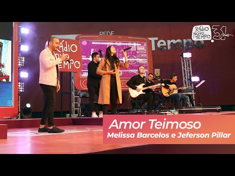 Amor Teimoso com Jeferson Pillar e Melissa Barcelos (LIVE de 31 anos da Rádio Novo Tempo)
