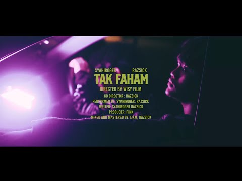 Syahiroger, Razsick -Tak Faham (Dir. by Wisy)