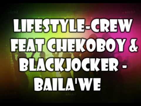 lifestyle-crew feat chekoboy & Black Joker - Baila'we
