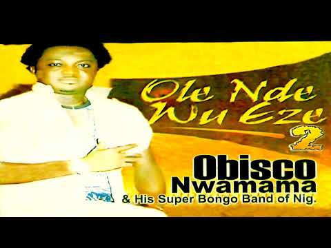 Obisco Nwamama & His Super Bongo Band of Nig. - Ishidi Chukwu (Official Audio)