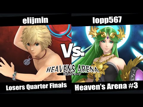 Heaven's Arena #3 Losers Quarter Finals - elijmin (Shulk) vs lopp567 (Palutena)