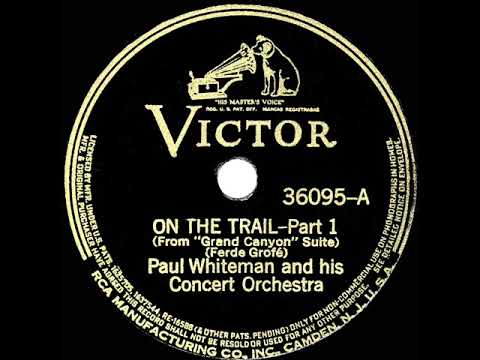 1932 Paul Whiteman & his Concert Orchestra - On The Trail (From “Grand Canyon” Suite) (Parts 1 & 2)