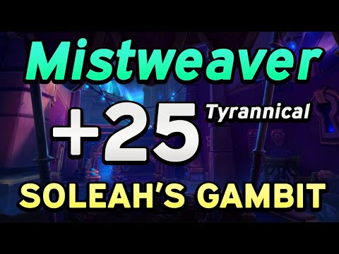 +25 Tyrannical So'leah's Gambit - Mistweaver Commentary (9.2)