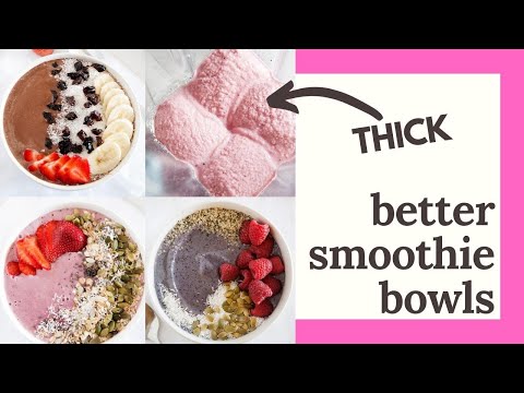 How to Make a Smoothie Bowl | Thick & Healthy Smoothie Bowls