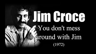 Jim Croce - You don&#39;t mess around with Jim (1972)