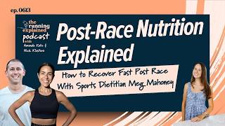 You Just Finished a Race… Now What? (Recovery Nutrition Explained)|s6e13| Running Explained Podcast