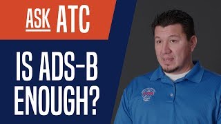 Ask ATC: Is ADS-B enough