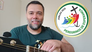 Hino Oficial do Jubileu 2025 (versão violao) Peregrinos de Esperança
