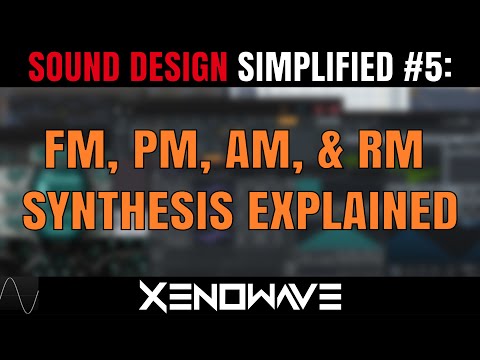 How FM, PM, AM, & RM Synthesis Work And How You Can Use Them | Sound Design Simplified 5