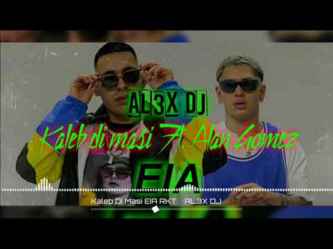 Kaleb di masi Ft. Alan Gomez x AL3X DJ