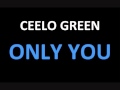 CeeLo Green Feat. Lauriana Mae - Only You (NEW ...