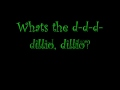 Whats the dillio lyrics 