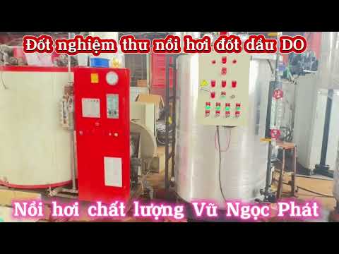 Đốt nghiệm thu lò hơi chất lượng đốt dầu DO công suất 500kg/giờ