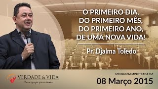 "O primeiro dia..." - Pr. Djalma Toledo