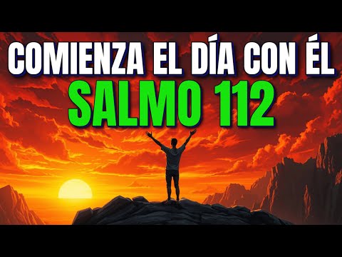 ORACIÓN PODEROSA de la MAÑANA con el Salmo 112 🙏 Dios Bendice Tu Casa, Tu Familia y Tus Finanzas Hoy
