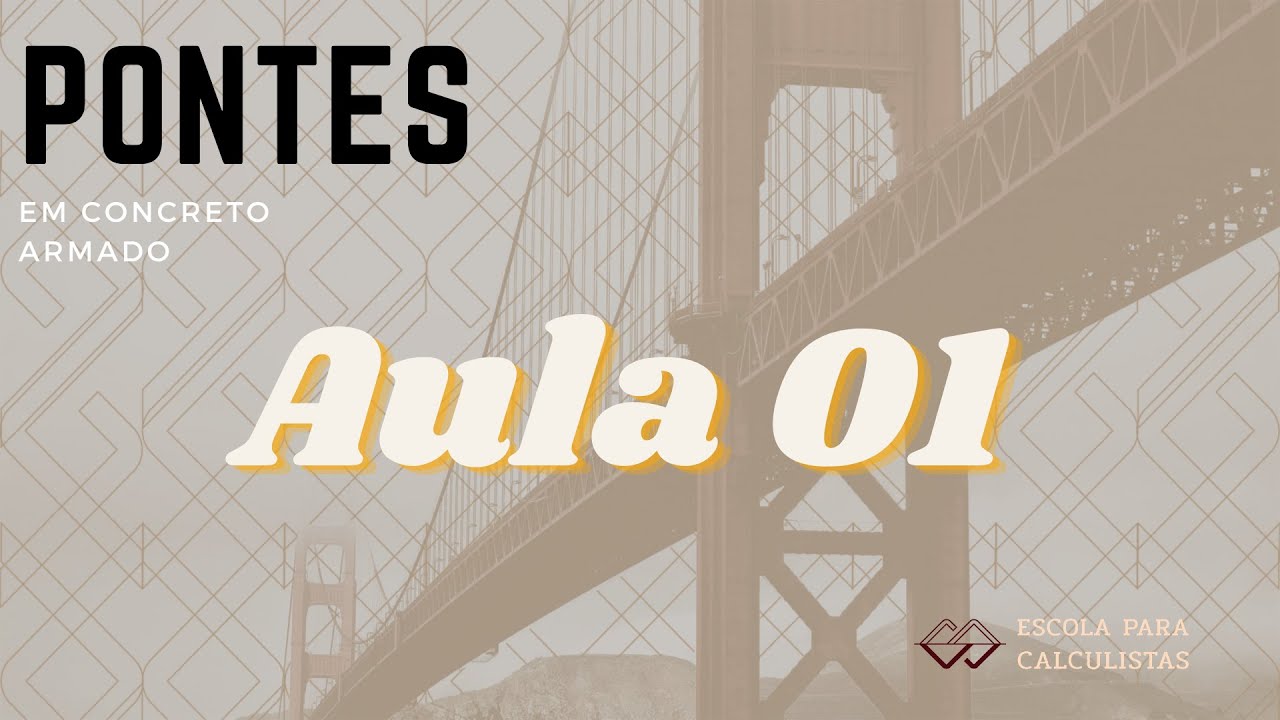 Pontes em Concreto Armado - Aula 01 | Escola para Calculistas