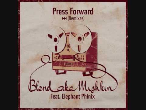 Blend aka Mishkin ft Elephant Phinix - Press Forward (Turntable Dubbers Remix)