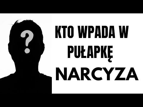 Kto wchodzi w relację z narcyzem?, kim jest ta druga osoba, kto wpada w pułapkę narcyza?,