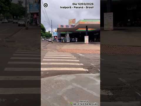 #Ivaiporã #Paraná #Brasil #Parte6 #dia 12/03/26 #cidades #turismo #ruas #PrincesadoVale #ValedoIvaí