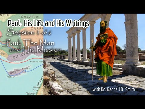 Dr Randall Smith - Paul, His Life & His Writings, Session 1