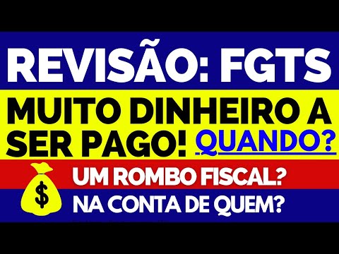 FGTS Review: A Lot of Money to Be Paid! When? A Fiscal Shortfall?