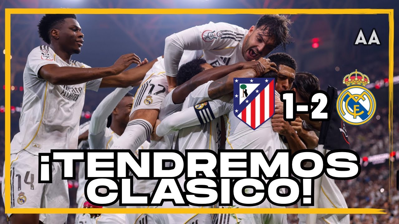 ¡Una final más entre el Real Madrid y el Barcelona! Tendremos Clásico el domingo 