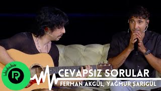 Ferman Akgül &amp; Yağmur Sarıgül - Cevapsız Sorular | Sunplugged