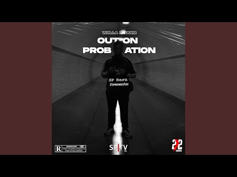 Out On Probation (feat. Wella Ladder)