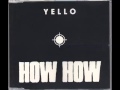 Yello - How How (Fluke Radio Edit) 
