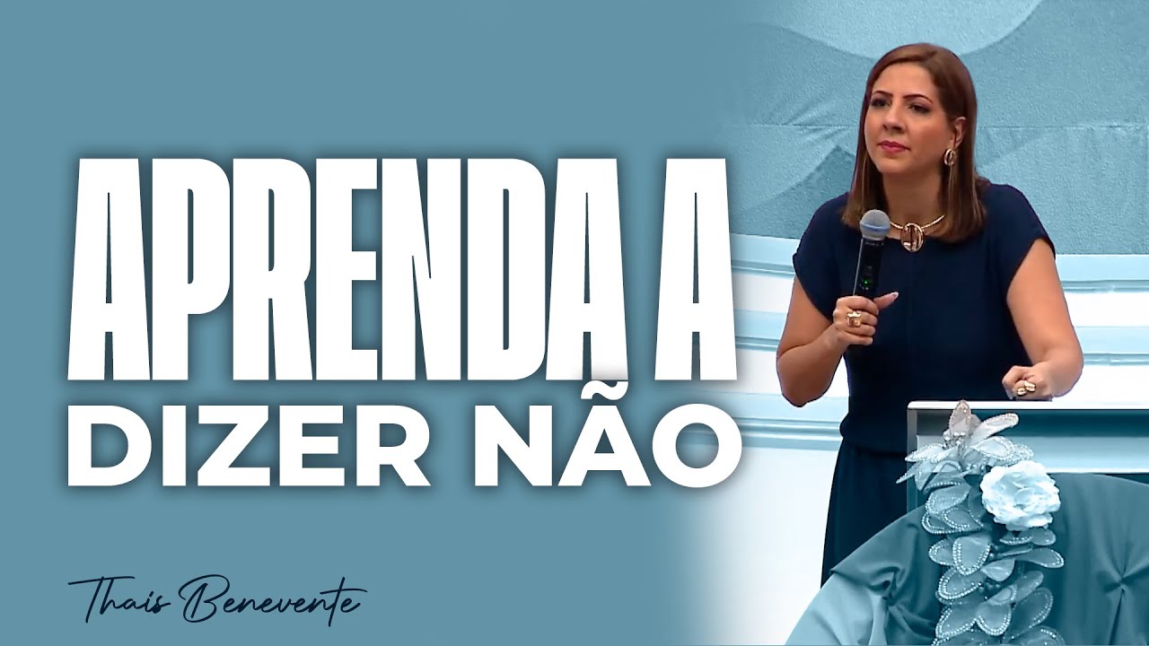 Aprenda a DIZER NÃO | Pra Thais Benevente