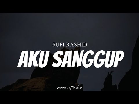 SUFI RASHID - Aku Sanggup ( Lyrics )