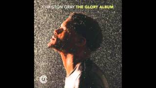 Christon Gray   The Glory Album   04   Afraid with You