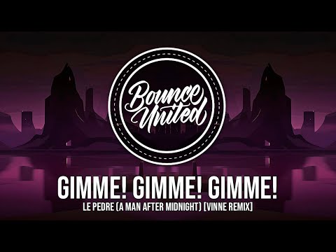 Le Pedre - Gimme! Gimme! Gimme! (A Man After Midnight) [VINNE Remix]