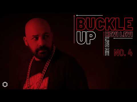 Buckle Up 004 - Live Mix By HEVI LEVI