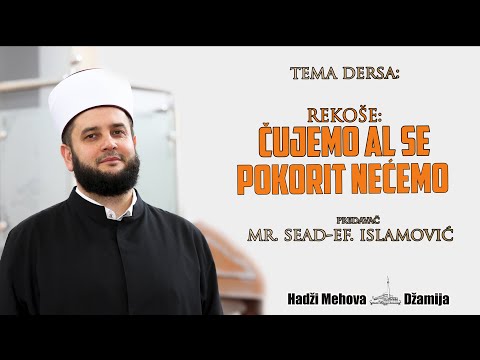 Rekose: Čujemo al se pokorit necemo⁴ᵏ mr. Sead-ef. islamović-(Tefsir Kur'ana sura El-Bekare 93-96)