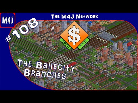 The Bahecity Branches | The M4J Network | OpenTTD | #108
