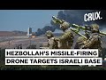 Hezbollah Fires Missile From Drone On IDF Base, Reduces Fighters On Israel Border In New War Tactics