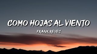 Frank Reyes - Como Hojas al Viento (Letra / Lyrics