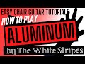 The White Stripes - Aluminum || Guitar Tutorial