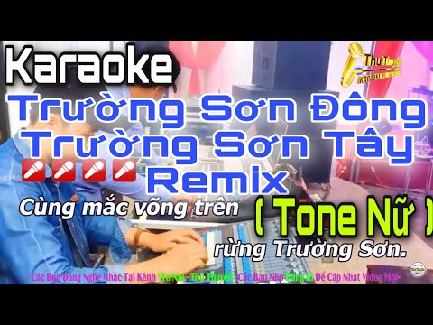 Karaoke Trường Sơn Đông Trường Sơn Tây (Tone Nữ) Dj Remix Cực Xung || Thu Thuyền Channel