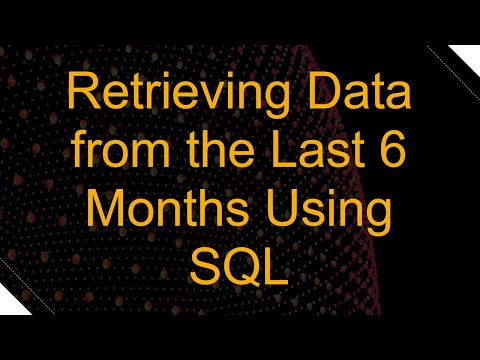 Retrieving Data from the Last 6 Months Using SQL