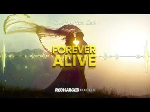 Toni Tone feat. Lexi - Forever Alive (ReCharged Bootleg)