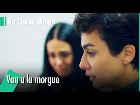 Damla y Alev van a la morgue - No Llores Mamá