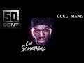 50 Cent- 10 Million 20 Million 30 Million Feat. Gucci Mane  [Official Audio]   On Something