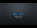 Blondie Atomic Lyrics